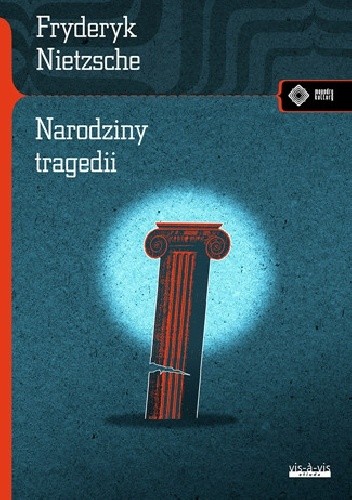 Narodziny tragedii czyli hellenizm i pesymizm