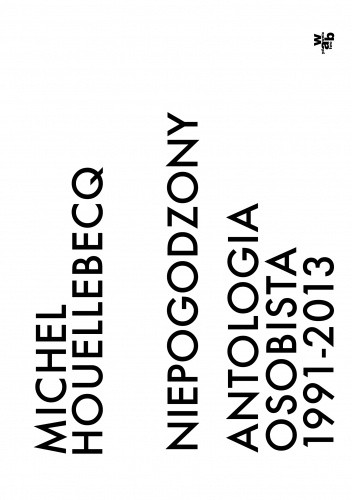 Niepogodzony. Antologia osobista 1991?2013