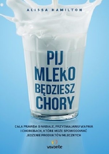 Pij mleko, będziesz chory