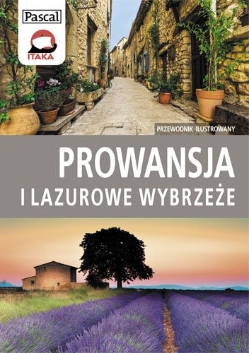 Prowansja i Lazurowe Wybrzeże. Przewodnik ilustrowany