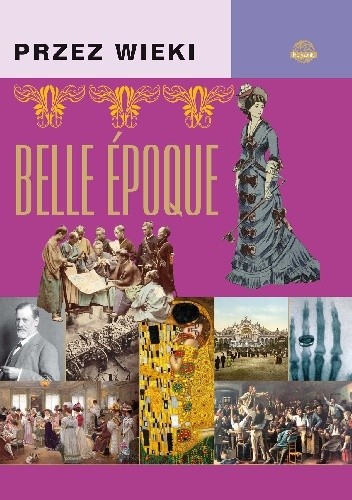 Przez wieki. Belle epoque