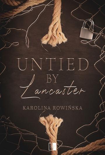 Okładka: Untied by Lancaster. Sequel "Tied by Lancaster"