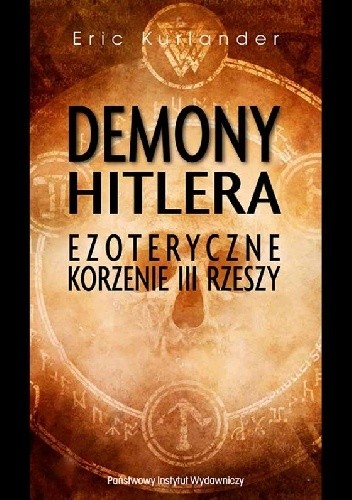 Demony Hitlera Ezoteryczne korzenie III Rzeszy