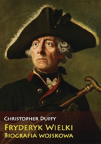 Fryderyk Wielki. Biografia wojskowa
