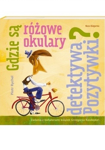 Gdzie są różowe okulary detektywa Pozytywki?