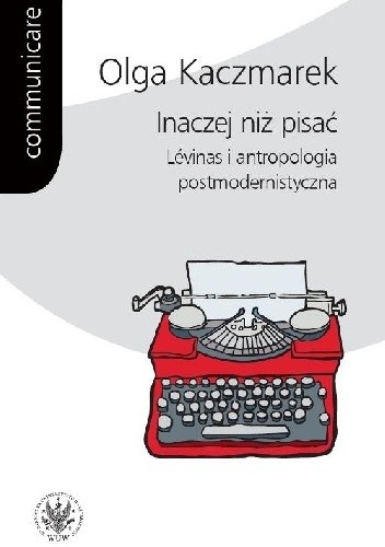 Inaczej niż pisać. Lévinas i antropologia postmodernistyczna