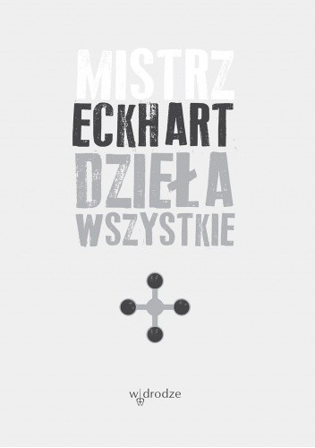 Mistrz Eckhart. Dzieła wszystkie. Tom 4