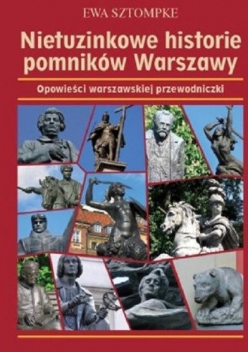 Nietuzinkowe historie pomników Warszawy