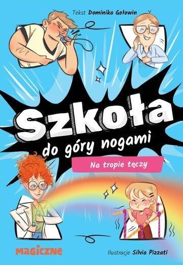 Okładka: Szkoła do góry nogami. Na tropie tęczy