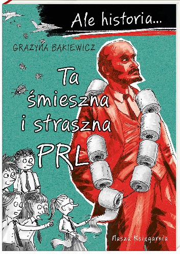 Ale historia? Ta śmieszna i straszna PRL