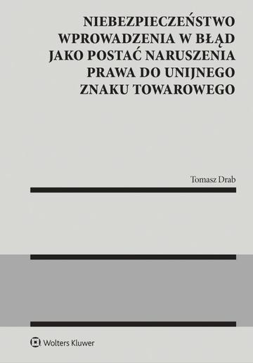 Niebezpieczeństwo wprowadzenia w błąd jako postać naruszenia prawa do unijnego znaku towarowego