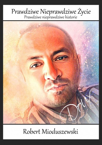 Prawdziwe Nieprawdziwe Życie