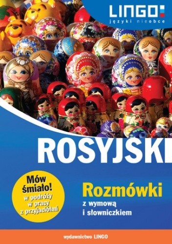Rosyjski. Rozmówki z wymową i słowniczkiem