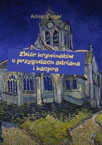 Zbiór Kryminałów o przygodach Adriana i Kacpra