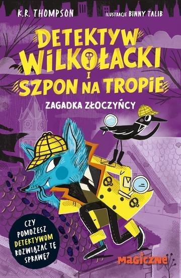 Okładka: Detektyw Wilkołacki i Szpon na tropie. Zagadka złoczyńcy