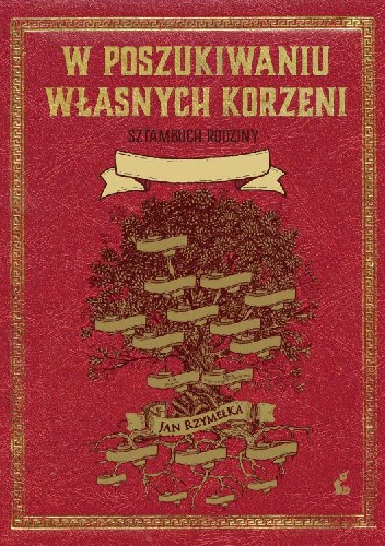 W poszukiwaniu własnych korzeni. Sztambuch rodziny