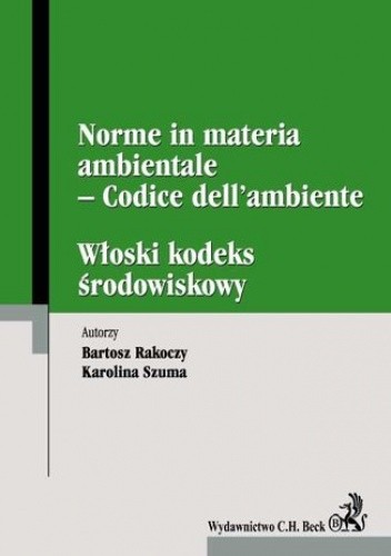 Włoski kodeks środowiskowy. Norme in materia ambientale - Codice dell'ambiente
