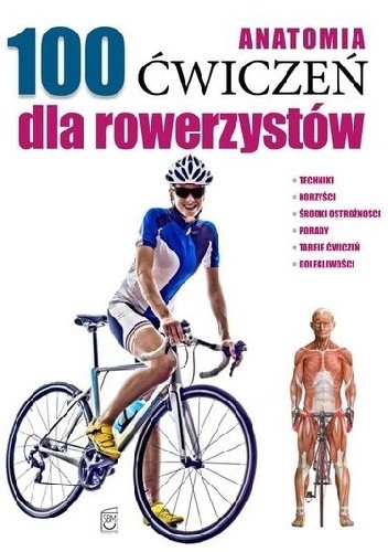 Anatomia 100 ćwiczeń dla rowerzystów