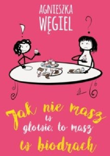 Jak nie masz w głowie, to masz w biodrach