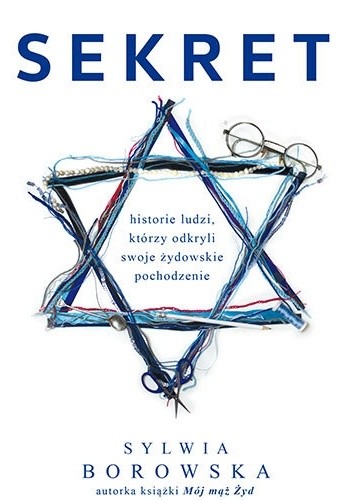 Sekret. Historie Polaków, którzy odkryli żydowskie pochodzenie
