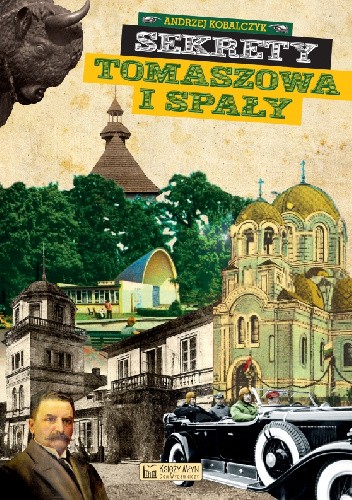 Sekrety Tomaszowa i Spały