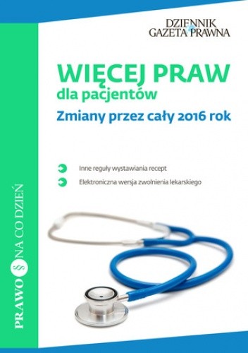 Więcej praw dla pacjentów Zmiany przez cały 2016 rok