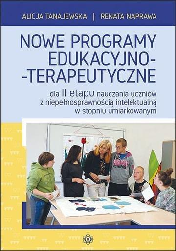 Okładka: Nowe programy edukacyjno-terapeutyczne dla II etapu nauczania uczniów z niepełnosprawnością intelektualną w stopniu umiarkowanym