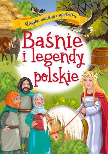 Baśnie i legendy polskie. Klasyka młodego czytelnika