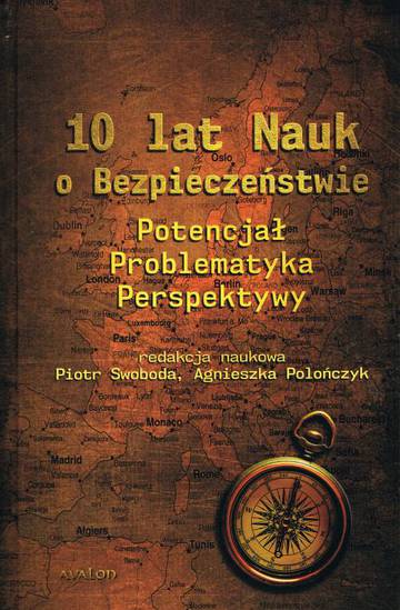 10 lat nauk o bezpieczeństwie. Potencjał. Problematyka. Perspektywy