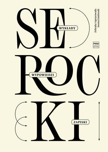 Kazimierz Serocki wykłady, wypowiedzi, zapiski