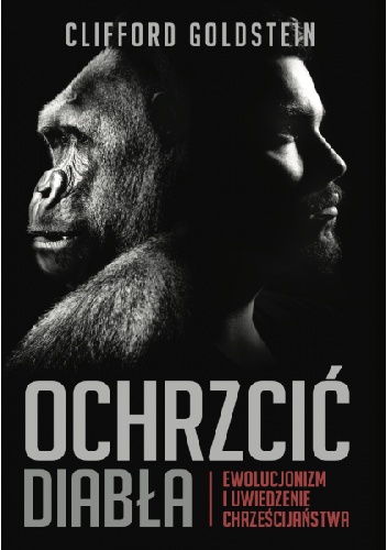 Ochrzcić diabła. Ewolucjonizm i uwiedzenie chrześcijaństwa