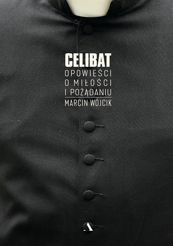 Celibat. Opowieści o miłości i pożądaniu