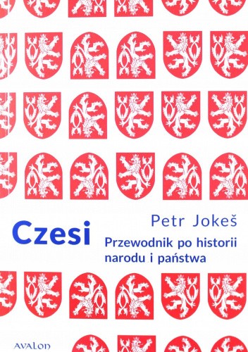 Czesi. Przewodnik po historii narodu i państwa