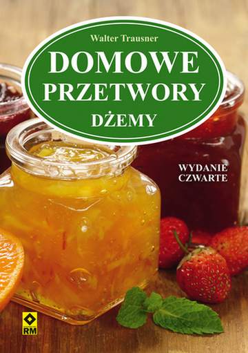 Domowe przetwory dżemy wyd. 4