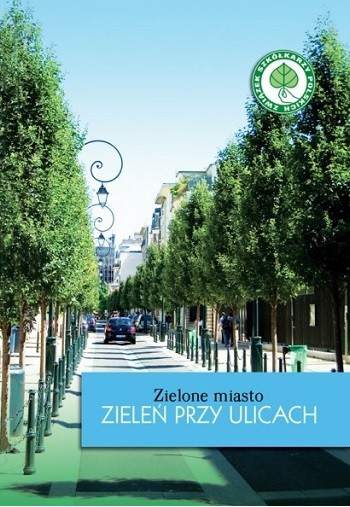 Zielone miasto. Zieleń przy ulicach