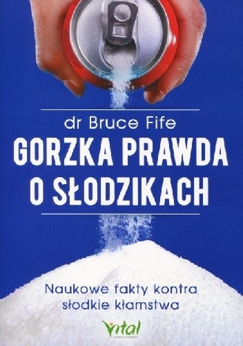 Gorzka prawda o słodzikach. Naukowe fakty kontra słodkie kłamstwa