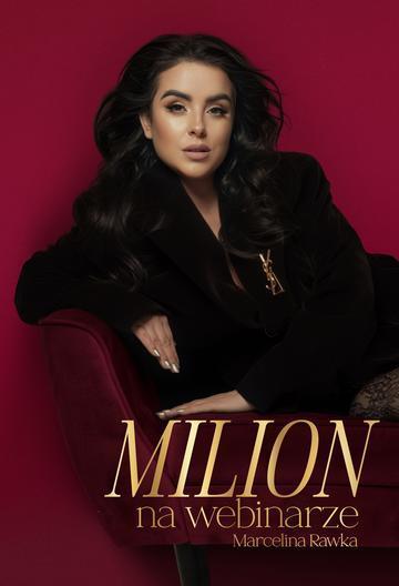 Milion na webinarze. Od 0 do milionowych sprzedaży na szkoleniach online
