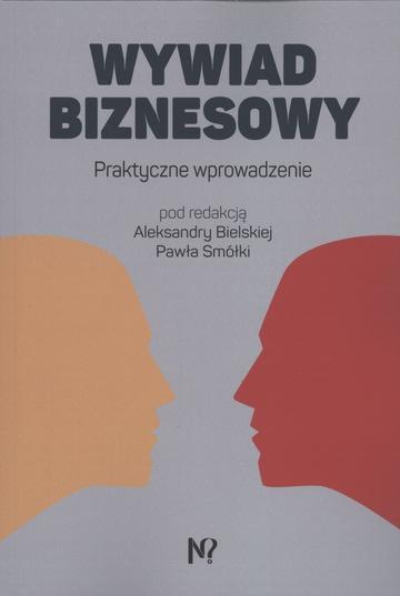Wywiad biznesowy. Praktyczne wprowadzenie