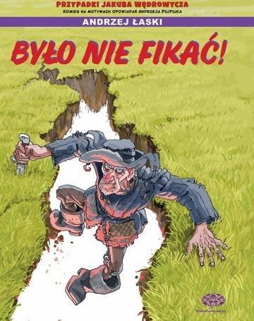 Okładka: Było nie fikać. Jakub Wędrowycz