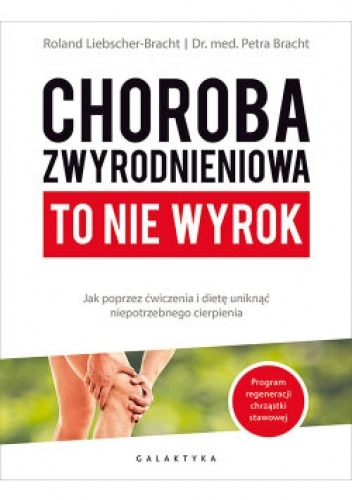 Choroba zwyrodnieniowa to nie wyrok. Jak poprzez ćwiczenia i dietę uniknąć niepotrzebnego cierpienia