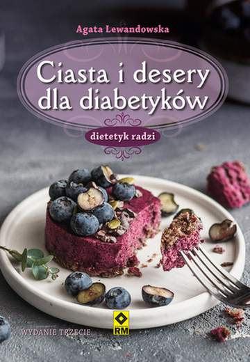 Ciasta i desery dla diabetyków wyd. 2021