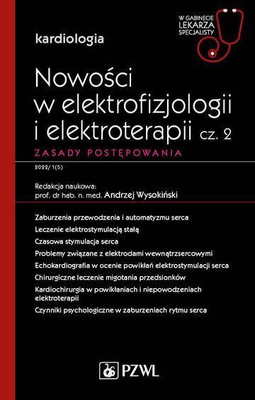 Nowości w elektrofizjologii i elektroterapii. Zasady postępowania, cz. 2. W gabinecie lekarza specjalisty. Kardiologia