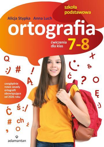 Ortografia. Ćwiczenia dla klas 7-8 szkoły podstawowej wyd. 2