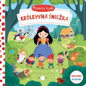 Pierwsze bajki: Królewna Śnieżka. Pociągnij-Przesuń