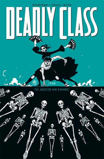 Deadly Class, tom 6: To jeszcze nie koniec