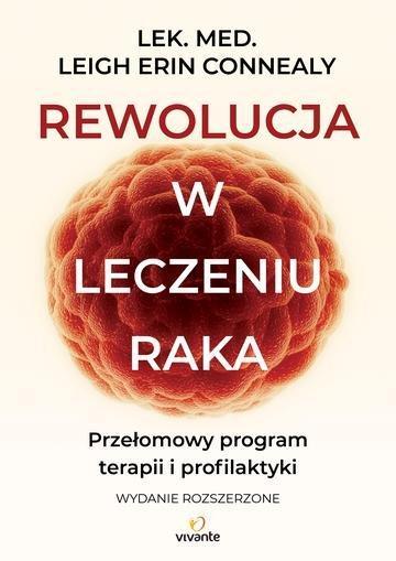 Okładka: Rewolucja w leczeniu raka. Przełomowy program terapii i profilaktyki