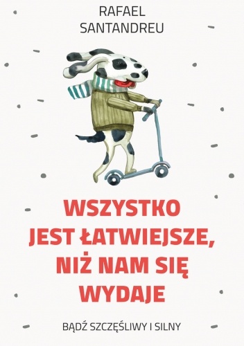 Wszystko jest łatwiejsze, niż nam się wydaje