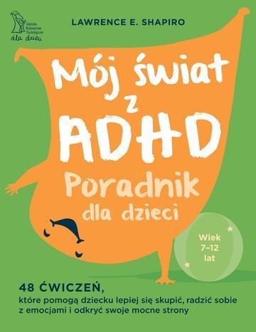 Okładka: Mój świat z ADHD. Poradnik dla dzieci