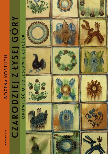 Czarodziej z Łysej Góry. Opowieść o Bolesławie Książku