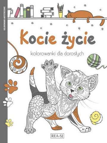 Kocie życie. Kolorowanki dla dorosłych wyd. 2